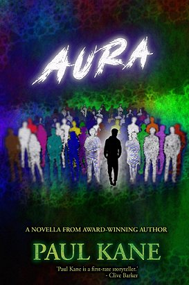 book cover for Aura by Paul Kane. Image shows one man silhouetted in black surrounded by people outlined in various colours. Background is shades of green, purple, blue and red. Text reads: AURA A novella from Award-winning author PAUL KANE