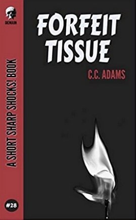 Forfeit Tissue by C.C. Adams