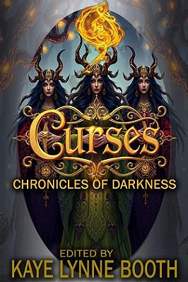 photograph of a copy of CURSES: Chronicles of Darkness, edited by Kaye Lynne Booth