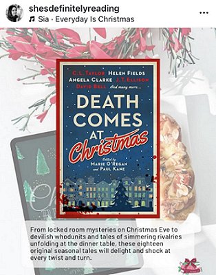 screenshot from @shesdefinitely reading. Image shows a copy of Death Comes at Christmas, edited by Marie O'Regan and Paul Kane, against a white background with a red garland, mixed flowers and a tablet with a Christmas design. Text reads: From locked room mysteries on Christmas Eve to devilish whodunits and tales of simmering rivalries unfolding at the dinner table, these eighteen original seasonal tales will delight and shock at every twist and turn.