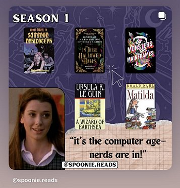 screenshot from @spoonie.reads. Bottom lefthand corner shows Willow from Buffy the Vampire Slayer. Text at the bottom reads: It's the computer age - nerds are in! Banner at top reads SEASON 1. Below that are two rows of books. Centre of the top row is a copy of In These Hallowed Halls, edited by Marie O'Regan and Paul Kane