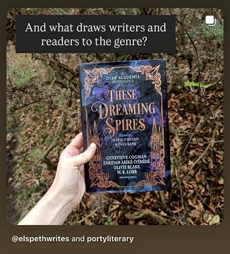 screenshot showing a woman's hand holding a copy of These Dreaming Spires, edited by Marie O'Regan and Paul Kane, up against a background of undergrowth. Text reads And what draws writers and readers to the genre?
