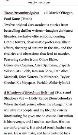screenshot from reactormag.com. Text reads: These Dreaming Spires - ed. Marie O'Regan, Paul Kane (Titan). Twelve original dark academia stories from bestselling thriller writers - imagine darkened libraries, exclusive elite schools, looming Gothic towers, charismatic professors, illicit affairs, the tang of autumn in the air... and the rivalries and obsessions that lead to murder. Featuring stories from: Olivie Blake, Genevieve Cogman, Ariel Djanikian, Elspeth Wilson, MK Lobb, Jamison Shea, Kate Alice Marshall, Erica Waters, De Elizabeth, Taylor Grothe, Kit Mayquist, Faridah Àbíké-Íyímídé