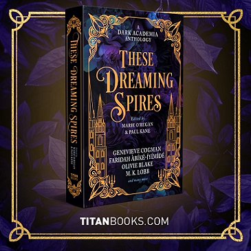 image showing a copy of These Dreaming Spires, edited by Marie O'Regan and Paul Kane, against a purple background. The image has gold scrollwork around the borders, and text at the bottom reads TITANBOOKS.COM