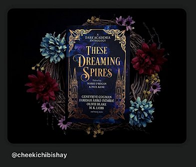 image showing a copy of These Dreaming Spires, edited by Marie O'Regan and Paul Kane, against a black background, surrounded by a wreath of dark red, purple and blue flowers on branches