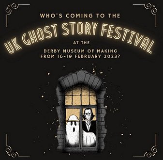 Poster advertising the UK Ghost Story Festival - Derby Museum of Making, 16-19 February 2023