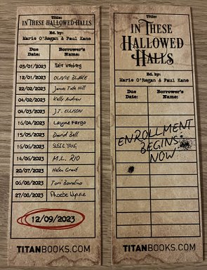 Image of the front and back of the bookmarks for In These Hallowed Halls, edited by Marie O'Regan and Paul Kane. The bookmarks show the authors and the slogan enrollment begins now