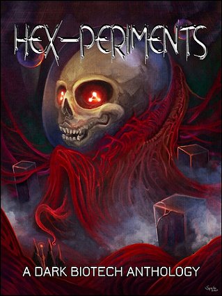 Book cover - Hex-periments. A dark biotech anthology