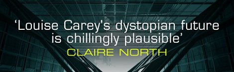 Louise Carey's dystopian future is chillingly plausible - Claire North quote for Inscape
