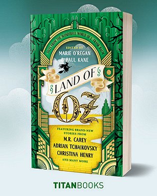 image showing the cover of Land of Oz, edited by Marie O'Regan and Paul Kane, against a green and white background. Text reads TITANBOOKS