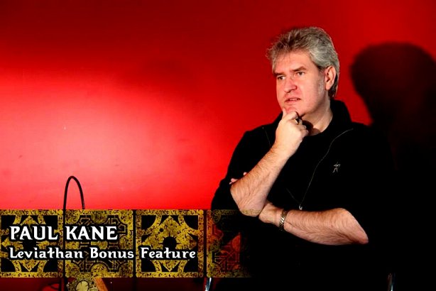 Paul Kane, Leviathan documentary bonus feature