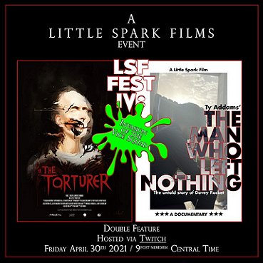 Poster: A Little Sparks Films Event. LSF Fest: The Torturer and The Man Who Left Nothing Double Feature