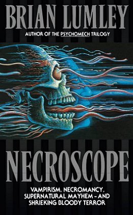 Necroscope, by Brian Lumley. Cover shws a skull with worms coming out of it, superimposed over a human face - all side view. Text reads Necroscope by Brian Lumley, author of the Psychomech Trilogy. Vampirism. Necromancy. Supernatural Mayhem - and shrieking bloody terror