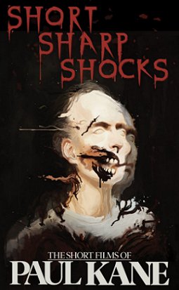 book cover: Short Sharp Shocks by Paul Kane. Cover shows a tortured figure against a black background, from the film THE TORTURER. Text reads: SHORT SHARP SHOCKS. The Short Films of PAUL KANE