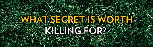 Banner image: What secret is worth killing for?