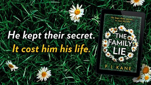 Banner image: He kept their secret. It cost him his life. The Family Lie by P L Kane