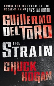 The Strain, by Guillermo del Toro and Chuck Hogan