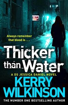 Thicker Than Water, Kerry Wilkinson