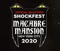 Official selection Shockfest Macabre Mansion NYC 2020