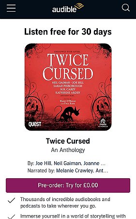 screenshot of audible advert for Twice Cursed, an anthology, edited by Marie O'Regan and Paul Kane. Text reads Listen free for 30 days. Pre-order: Try for 0.00