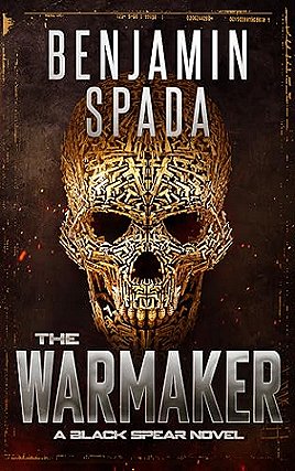 Book cover for The Warmaker:A Black Spear novel by Benjamin Spada. Cover features a highly decorated skull against a dark background