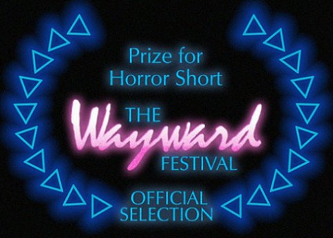 Best Horror Short, The Wayward Film Festival