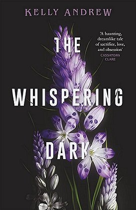Image of the cover for the book The Whispering Dark by Kelly Andrew. Cover features purple flowers with skull faces on a black background