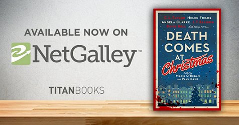 banner image showing a copy of Death Comes at Christmas, edited by Marie O'Regan and Paul Kane, standing against a grey background. Text reads Available now on NetGalley. Titan Books