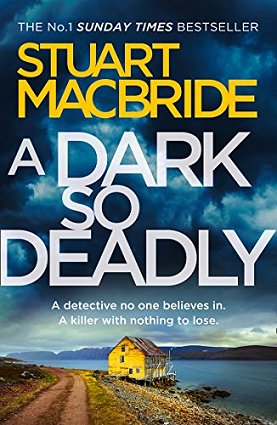 A Dark so Deadly, by Stuart MacBride