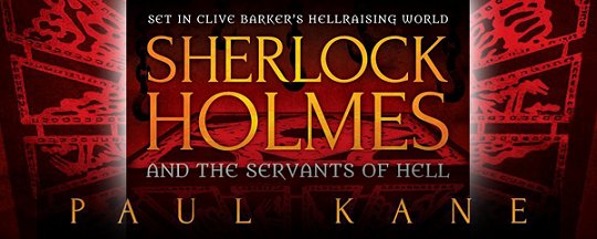 Sherlock Holmes and the Servants of Hell by Paul Kane