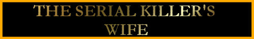 The Serial Killer's Wife